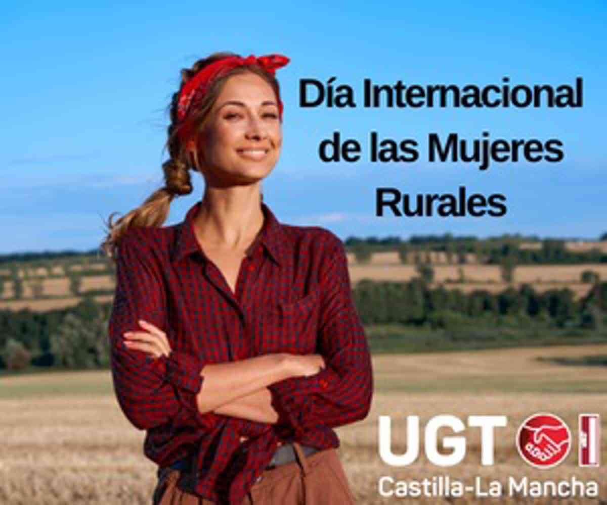 UGT insta a reconocer el papel de las mujeres en el desarrollo del mundo rural y exige para ellas servicios igualitarios