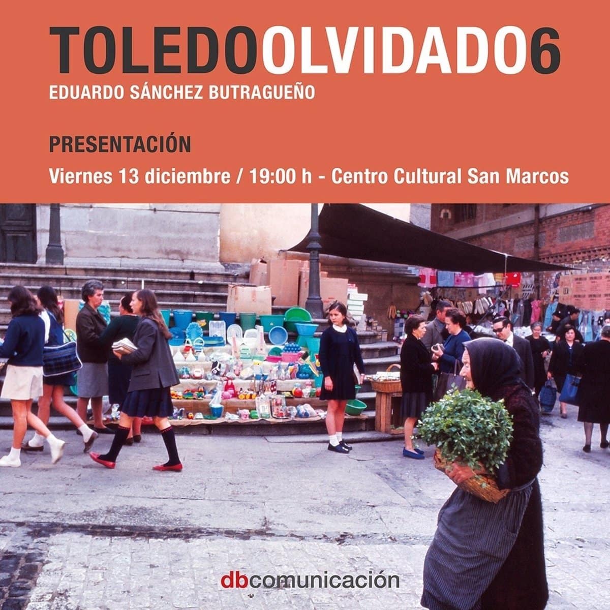 Lanzamiento del libro «Toledo Olvidado 6» en el Centro Cultural San Marcos este viernes: explorando la historia oculta de la ciudad.