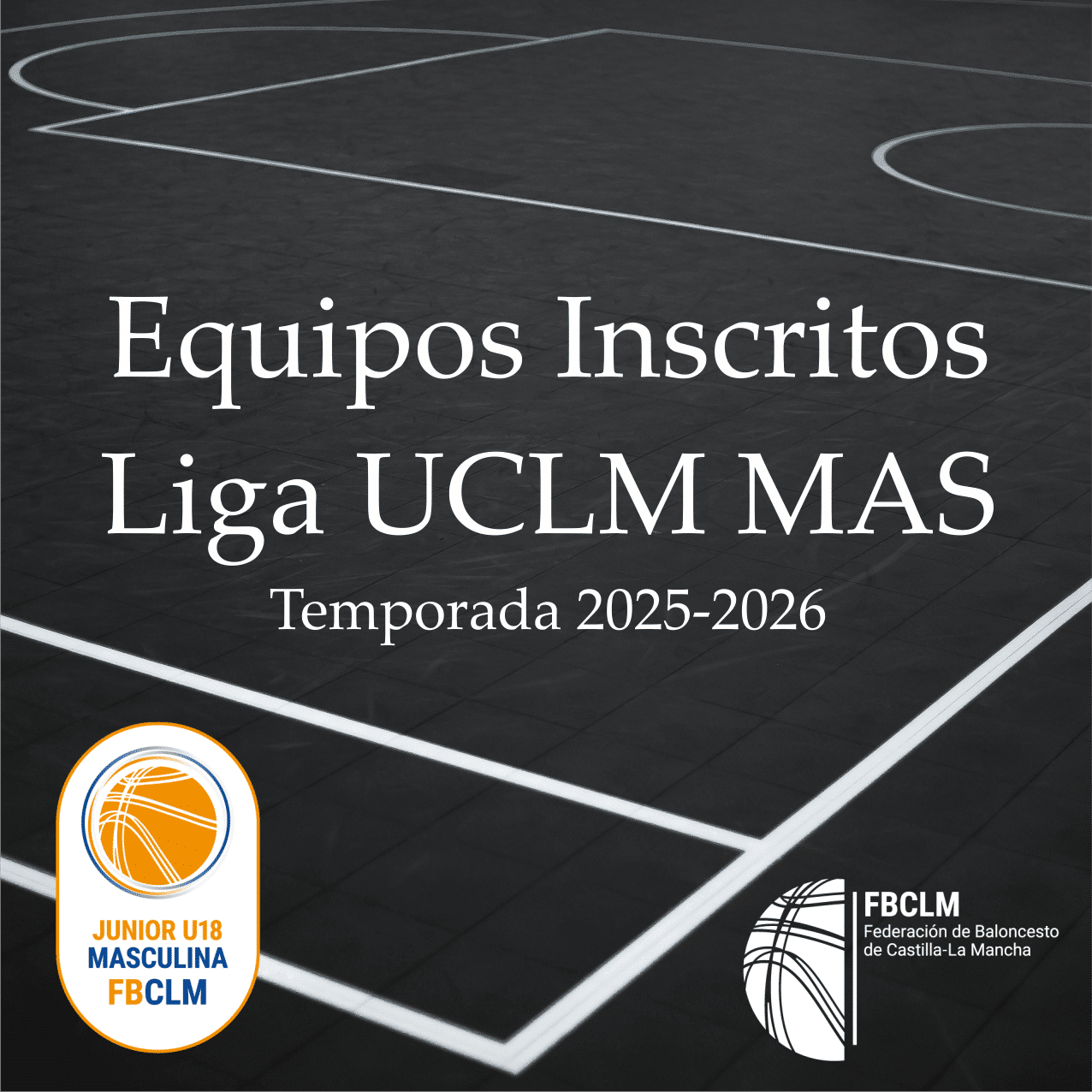 Equipos Inscritos para la Temporada 2025-2026 en la Liga U18 Autonómico Masculina de FBCLM